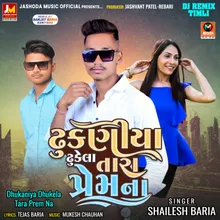 Dhukaniya Dhukela Tara Prem Na Full Track